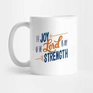 The Joy of the Lord is my Strength- Handlettered bible verse Mug
